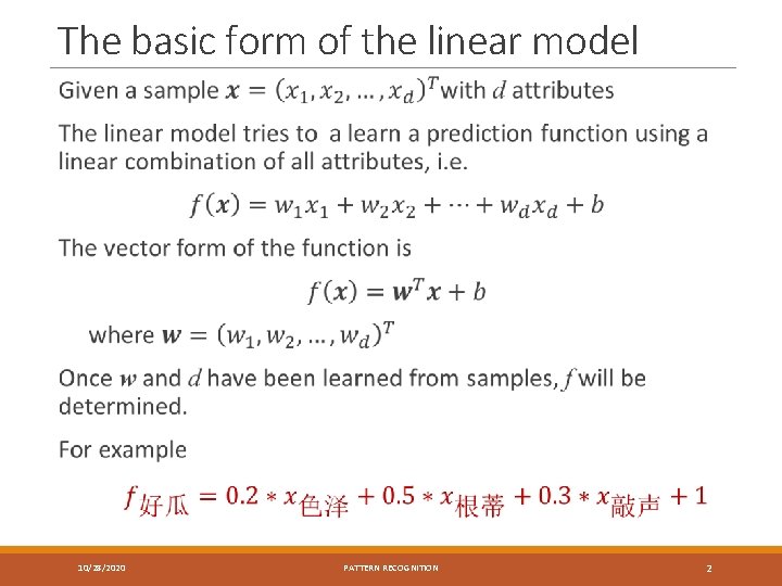The basic form of the linear model 10/28/2020 PATTERN RECOGNITION 2 