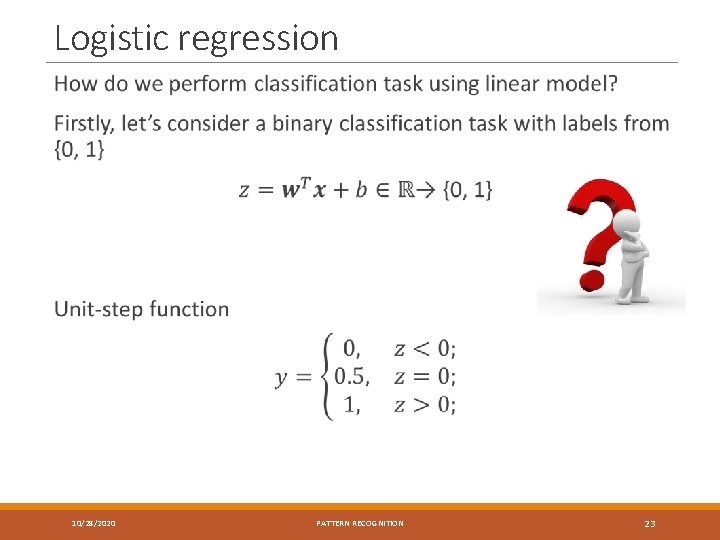 Logistic regression 10/28/2020 PATTERN RECOGNITION 23 