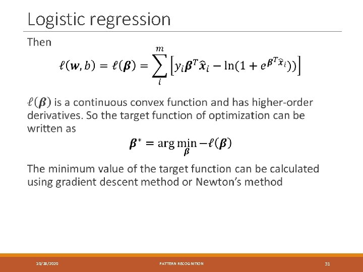 Logistic regression 10/28/2020 PATTERN RECOGNITION 31 