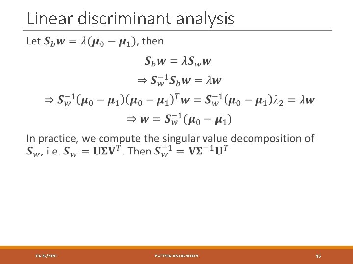 Linear discriminant analysis 10/28/2020 PATTERN RECOGNITION 45 
