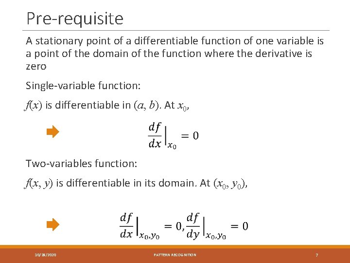 Pre-requisite A stationary point of a differentiable function of one variable is a point