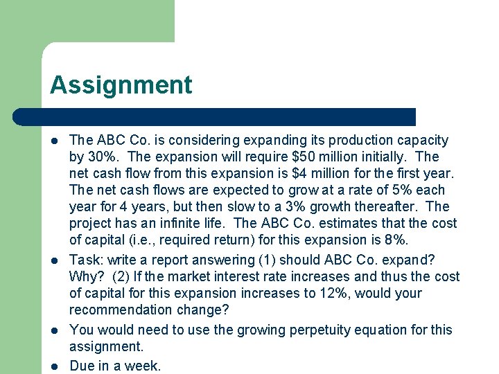 Assignment l l The ABC Co. is considering expanding its production capacity by 30%.