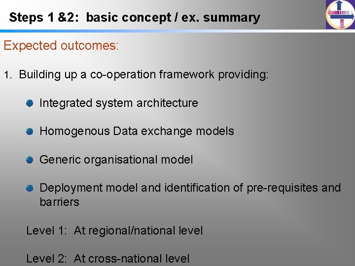 Steps 1 &2: basic concept / ex. summary Expected outcomes: 1. Building up a