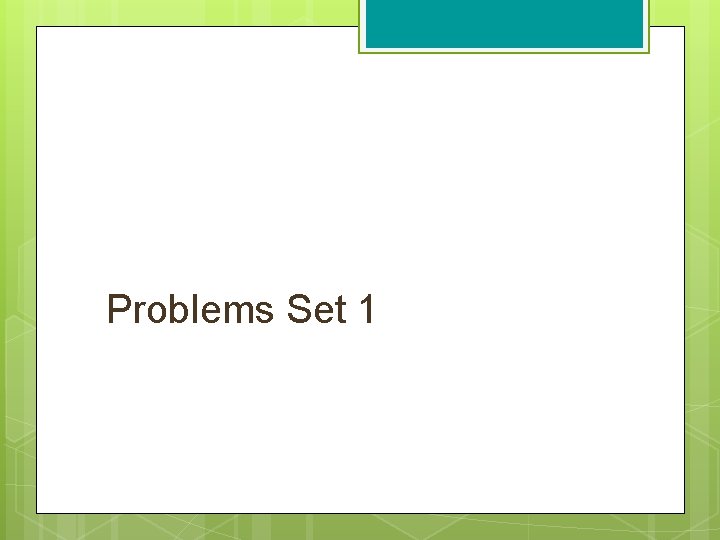 Problems Set 1 