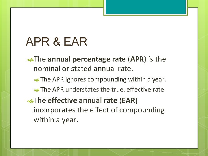 APR & EAR The annual percentage rate (APR) is the nominal or stated annual