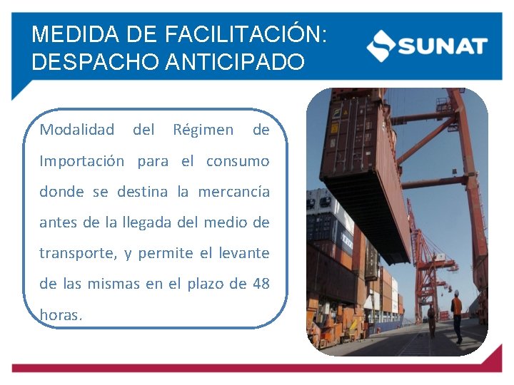 MEDIDA DE FACILITACIÓN: DESPACHO ANTICIPADO Modalidad del Régimen de Importación para el consumo donde