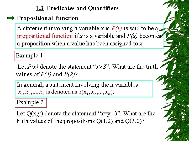 1. 3 Predicates and Quantifiers Propositional function A statement involving a variable x is