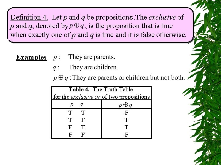 Definition 4. Let p and q be propositionｓ. The exclusive of p and q,