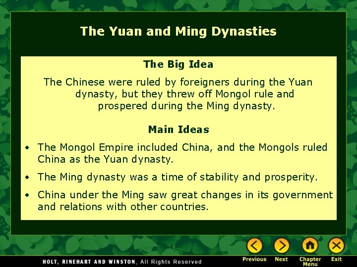 The Yuan and Ming Dynasties The Big Idea The Chinese were ruled by foreigners