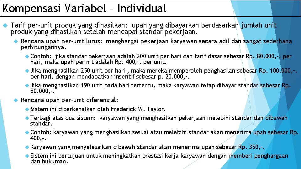 Kompensasi Variabel – Individual Tarif per-unit produk yang dihasilkan: upah yang dibayarkan berdasarkan jumlah