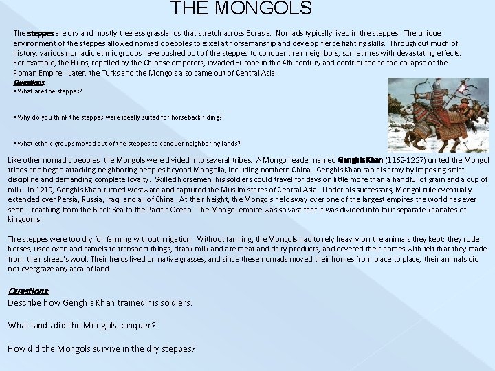 THE MONGOLS The steppes are dry and mostly treeless grasslands that stretch across Eurasia.