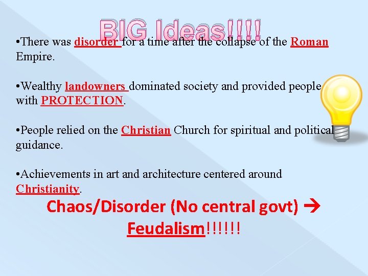 BIG Ideas!!!! • There was disorder for a time after the collapse of the