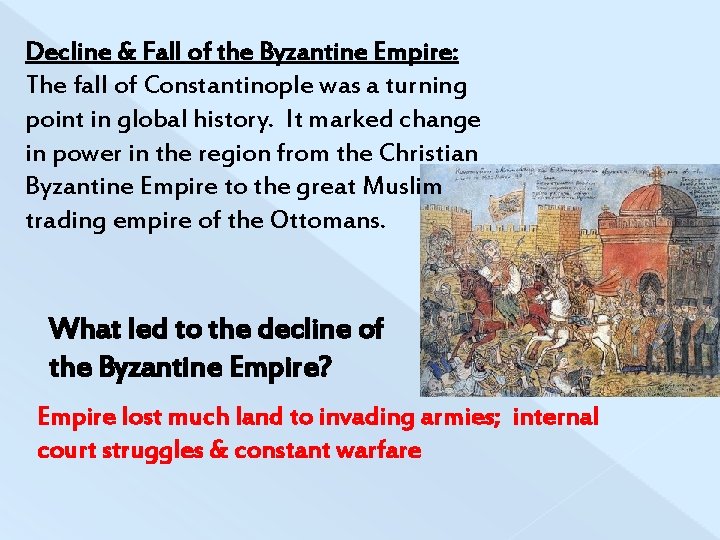 Decline & Fall of the Byzantine Empire: The fall of Constantinople was a turning