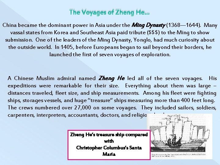 The Voyages of Zheng He… China became the dominant power in Asia under the