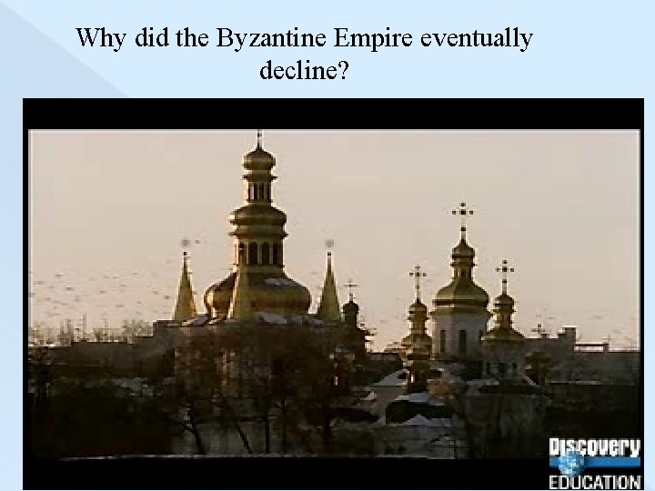 Why did the Byzantine Empire eventually decline? 