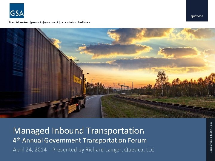 Managed Inbound Transportation 4 th Annual Government Transportation Forum April 24, 2014 – Presented