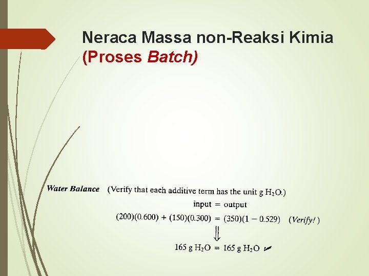 Neraca Massa non-Reaksi Kimia (Proses Batch) 