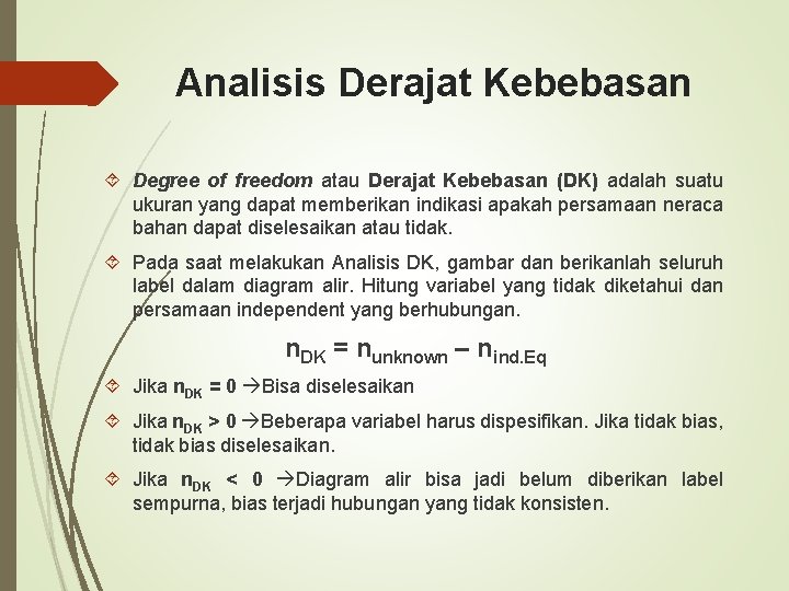 Analisis Derajat Kebebasan Degree of freedom atau Derajat Kebebasan (DK) adalah suatu ukuran yang