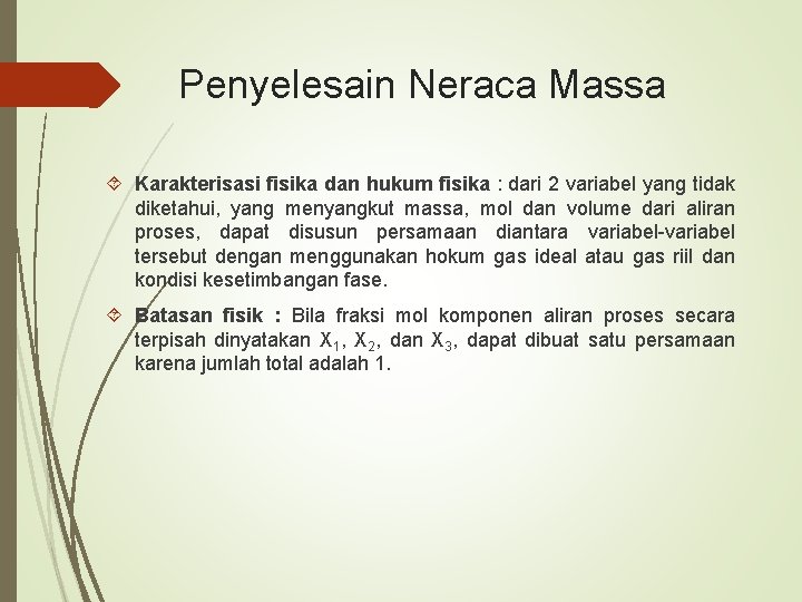 Penyelesain Neraca Massa Karakterisasi fisika dan hukum fisika : dari 2 variabel yang tidak