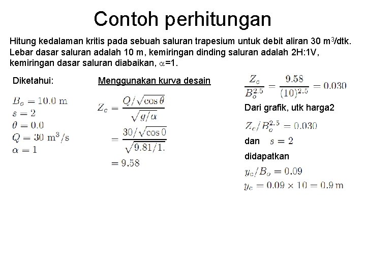 Contoh perhitungan Hitung kedalaman kritis pada sebuah saluran trapesium untuk debit aliran 30 m