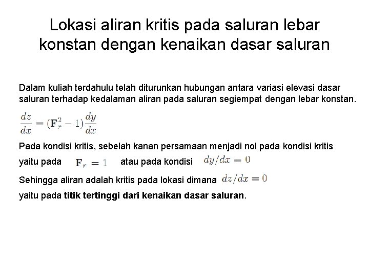 Lokasi aliran kritis pada saluran lebar konstan dengan kenaikan dasar saluran Dalam kuliah terdahulu