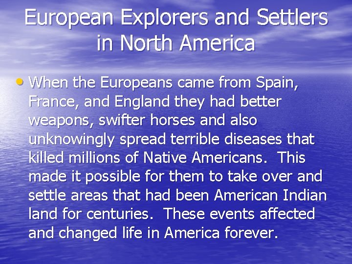 European Explorers and Settlers in North America • When the Europeans came from Spain, European Explorers and Settlers in North America • When the Europeans came from Spain,