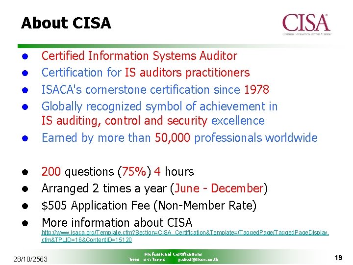 About CISA l l l l l Certified Information Systems Auditor Certification for IS