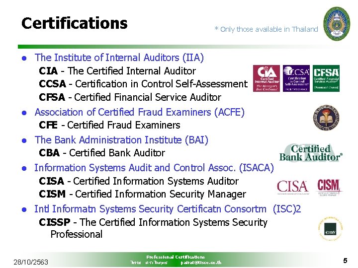 Certifications l l l * Only those available in Thailand The Institute of Internal