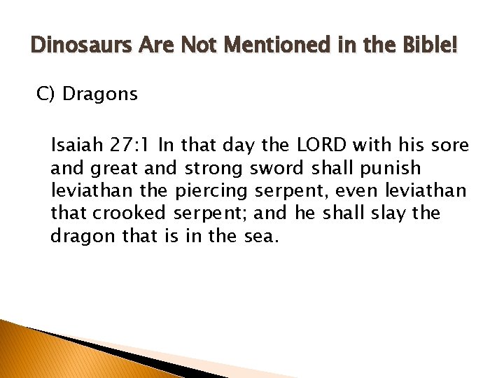 Dinosaurs Are Not Mentioned in the Bible! C) Dragons Isaiah 27: 1 In that Dinosaurs Are Not Mentioned in the Bible! C) Dragons Isaiah 27: 1 In that