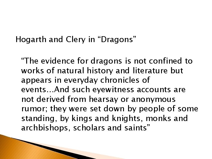 Hogarth and Clery in “Dragons” “The evidence for dragons is not confined to works Hogarth and Clery in “Dragons” “The evidence for dragons is not confined to works