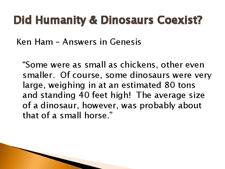 Did Humanity & Dinosaurs Coexist? Ken Ham – Answers in Genesis “Some were as Did Humanity & Dinosaurs Coexist? Ken Ham – Answers in Genesis “Some were as