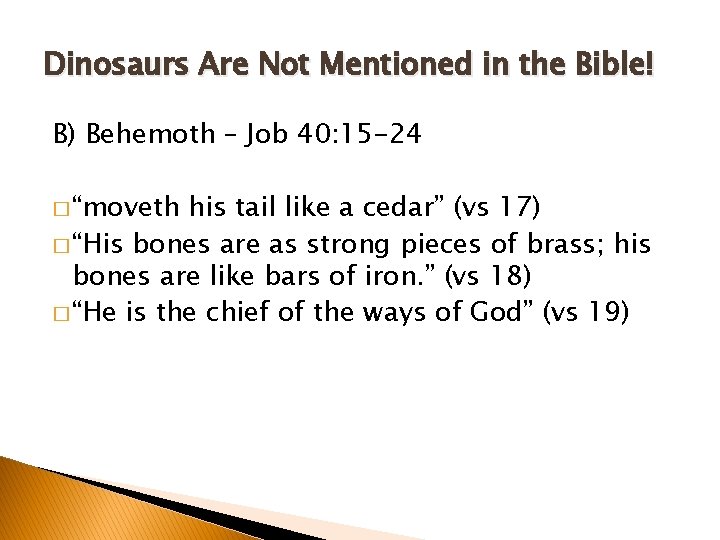 Dinosaurs Are Not Mentioned in the Bible! B) Behemoth – Job 40: 15 -24 Dinosaurs Are Not Mentioned in the Bible! B) Behemoth – Job 40: 15 -24