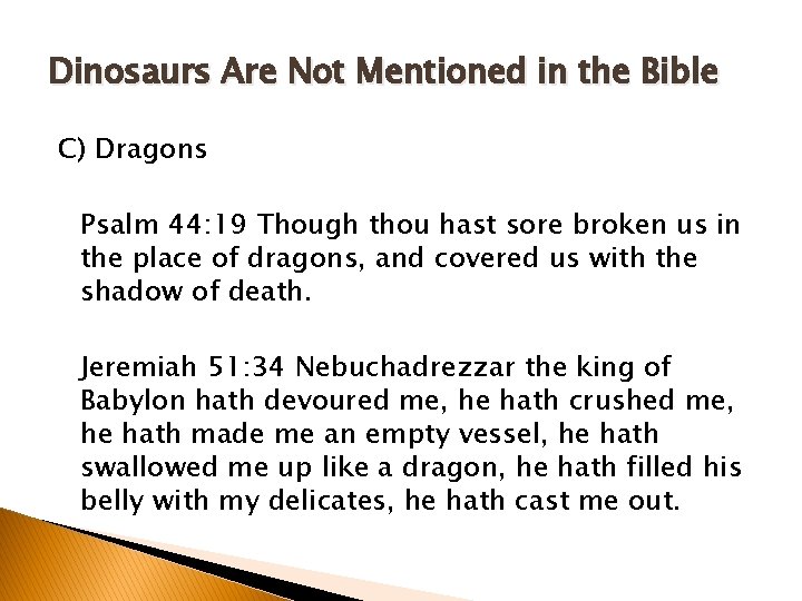 Dinosaurs Are Not Mentioned in the Bible C) Dragons Psalm 44: 19 Though thou Dinosaurs Are Not Mentioned in the Bible C) Dragons Psalm 44: 19 Though thou