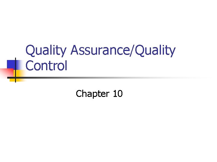 Quality Assurance/Quality Control Chapter 10 