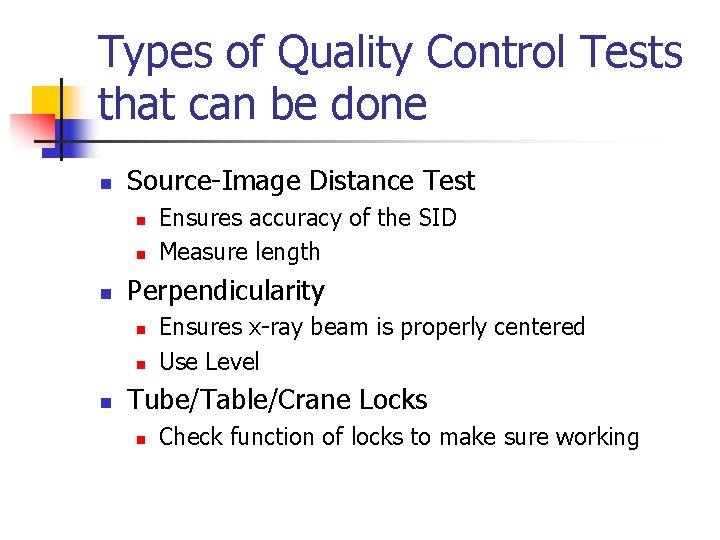 Types of Quality Control Tests that can be done n Source-Image Distance Test n