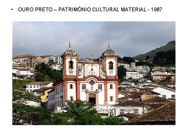  • OURO PRETO – PATRIMÔNIO CULTURAL MATERIAL - 1987 
