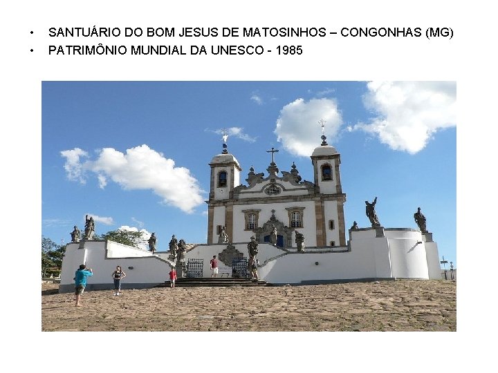  • • SANTUÁRIO DO BOM JESUS DE MATOSINHOS – CONGONHAS (MG) PATRIMÔNIO MUNDIAL