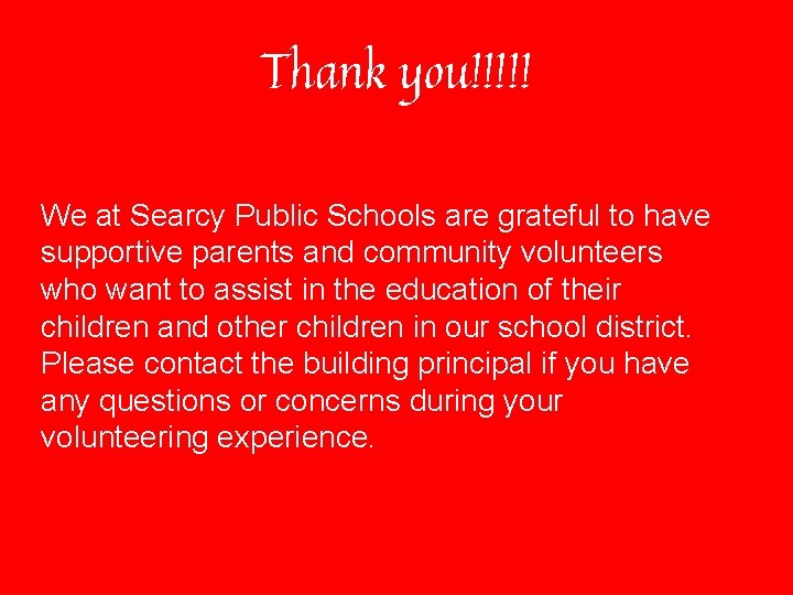 Thank you!!!!! We at Searcy Public Schools are grateful to have supportive parents and