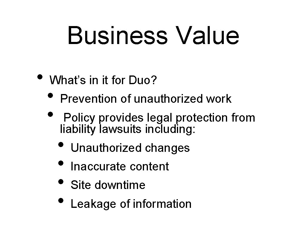 Business Value • What’s in it for Duo? • • Prevention of unauthorized work Business Value • What’s in it for Duo? • • Prevention of unauthorized work