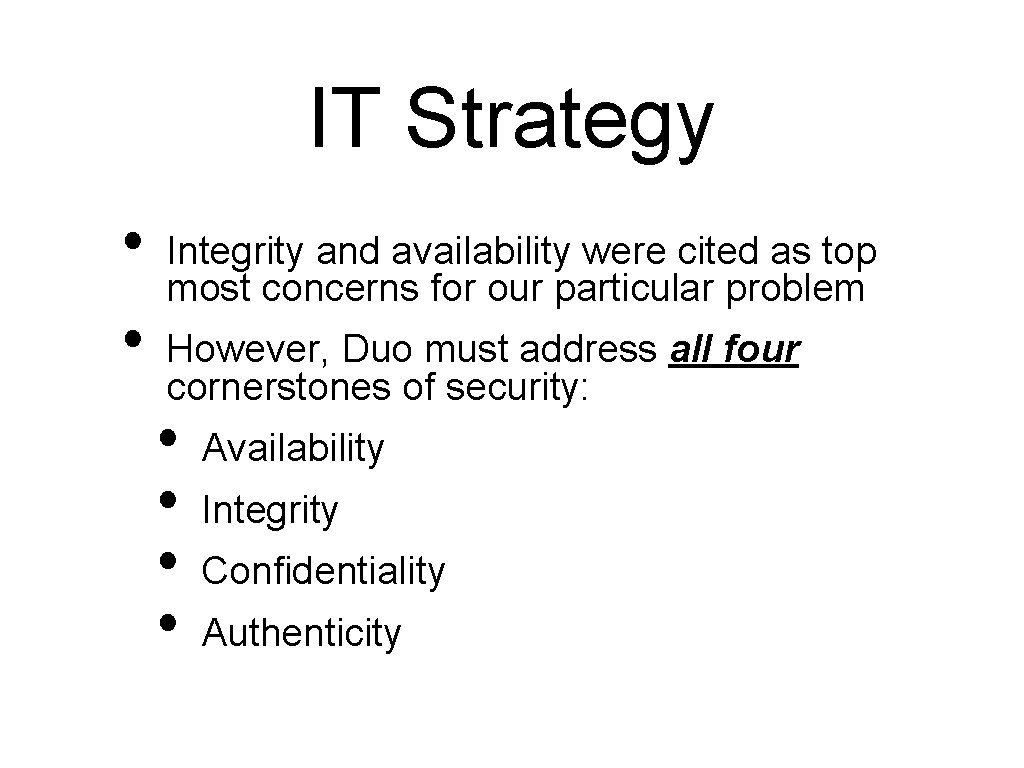 IT Strategy • • Integrity and availability were cited as top most concerns for IT Strategy • • Integrity and availability were cited as top most concerns for