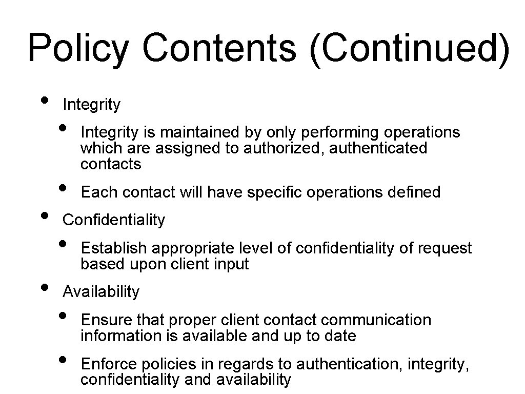 Policy Contents (Continued) • • • Integrity is maintained by only performing operations which Policy Contents (Continued) • • • Integrity is maintained by only performing operations which