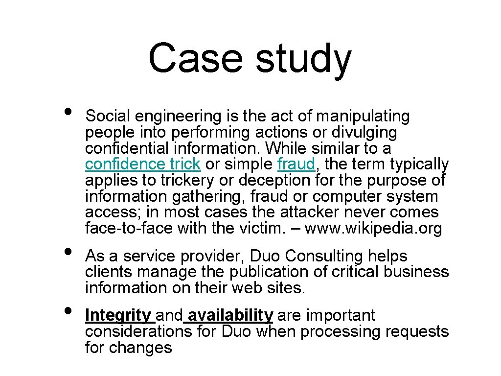 Case study • • • Social engineering is the act of manipulating people into Case study • • • Social engineering is the act of manipulating people into