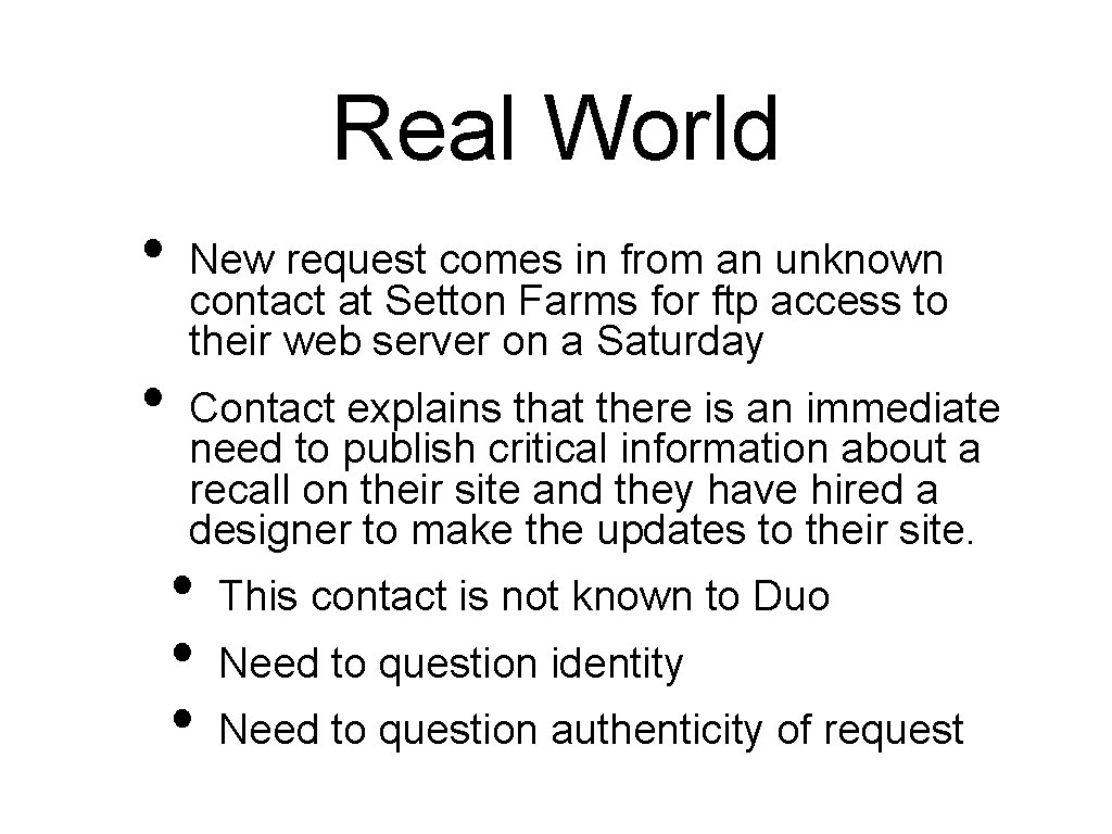 Real World • • New request comes in from an unknown contact at Setton Real World • • New request comes in from an unknown contact at Setton