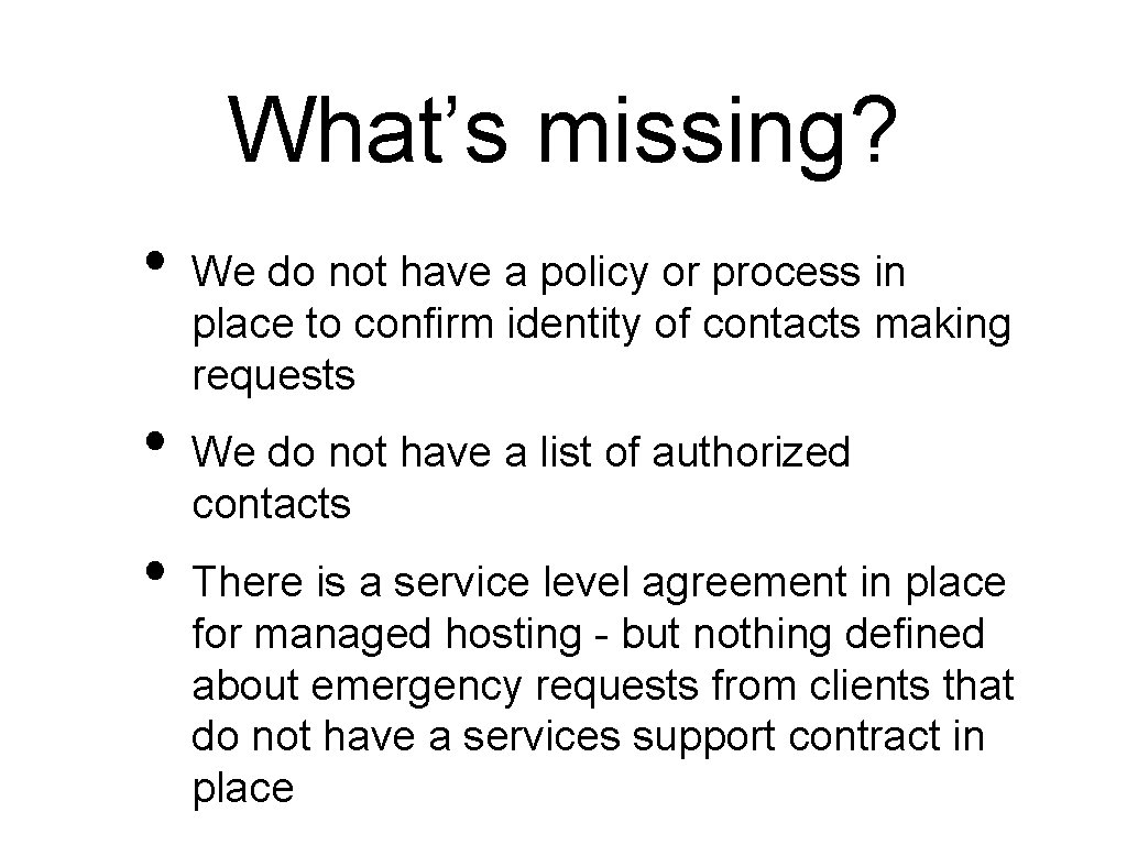 What’s missing? • • • We do not have a policy or process in What’s missing? • • • We do not have a policy or process in