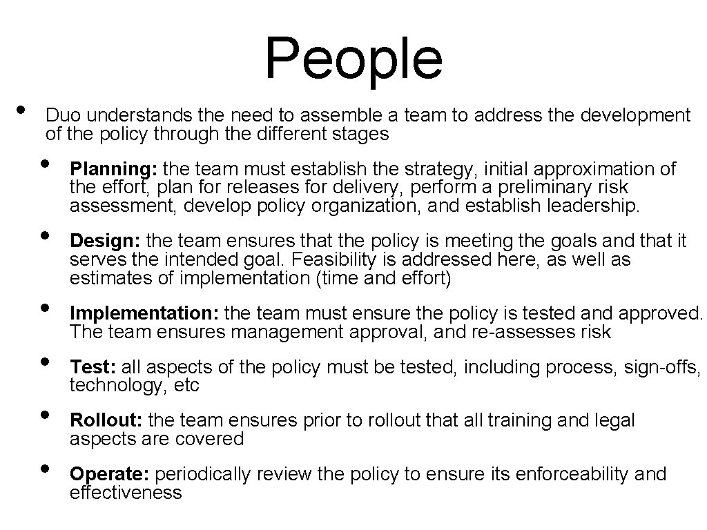 People • Duo understands the need to assemble a team to address the development People • Duo understands the need to assemble a team to address the development