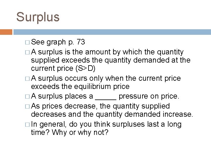 Surplus � See graph p. 73 � A surplus is the amount by which