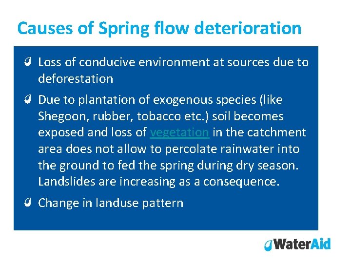 Causes of Spring flow deterioration Loss of conducive environment at sources due to deforestation Causes of Spring flow deterioration Loss of conducive environment at sources due to deforestation