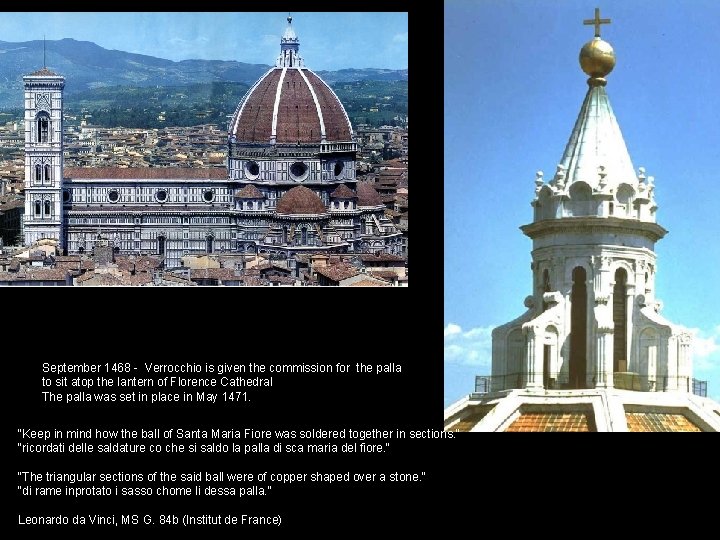 September 1468 - Verrocchio is given the commission for the palla to sit atop September 1468 - Verrocchio is given the commission for the palla to sit atop