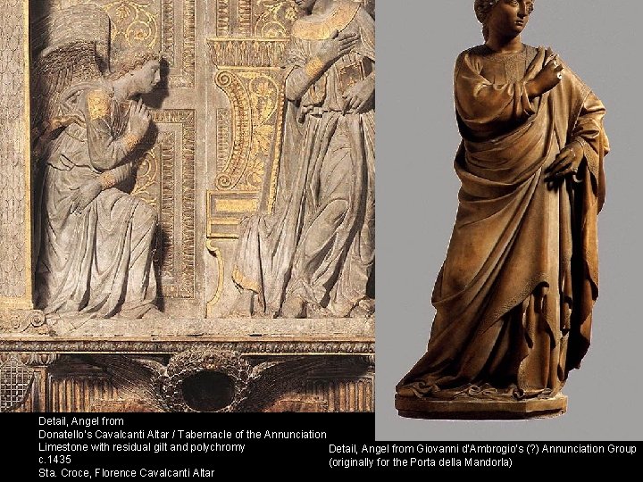 Detail, Angel from Donatello’s Cavalcanti Altar / Tabernacle of the Annunciation Limestone with residual Detail, Angel from Donatello’s Cavalcanti Altar / Tabernacle of the Annunciation Limestone with residual