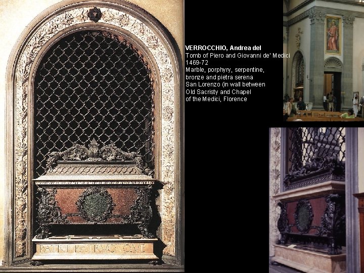 VERROCCHIO, Andrea del Tomb of Piero and Giovanni de' Medici 1469 -72 Marble, porphyry, VERROCCHIO, Andrea del Tomb of Piero and Giovanni de' Medici 1469 -72 Marble, porphyry,